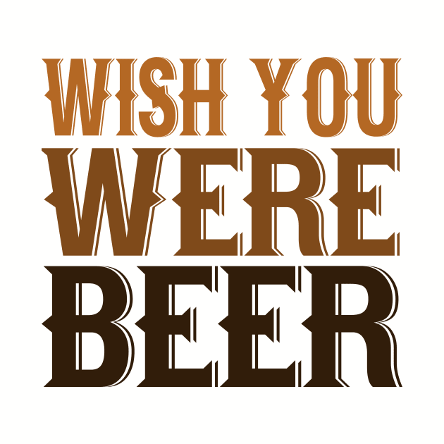 Wish You Were Beer by VintageArtwork