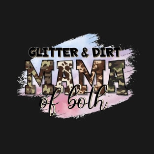 Glitter & Dirt Mama of Boath T-Shirt