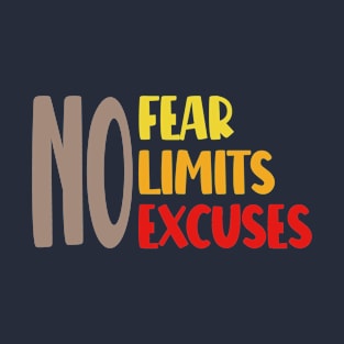 Motivational Quote - No Fear No Limits No Excuses T-Shirt