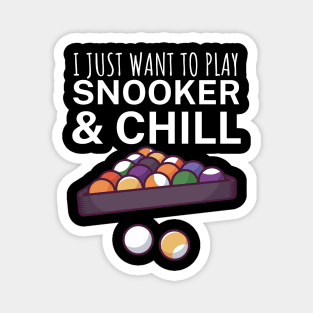 I just want to play snooker and chill Magnet