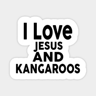 I Love Jesus And Kangaroos Magnet