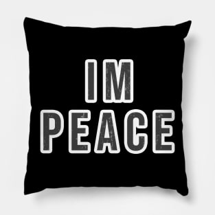 Come In Peace - Im Peace Grunge Pillow