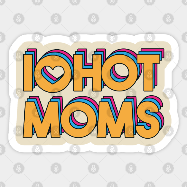 Discover i love hot mom 3 layer color - I Love Hot Moms - Sticker