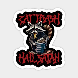 Eat Trash Hail Satan Magnet