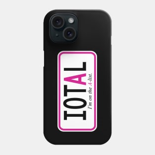 I'm on the A-list Phone Case