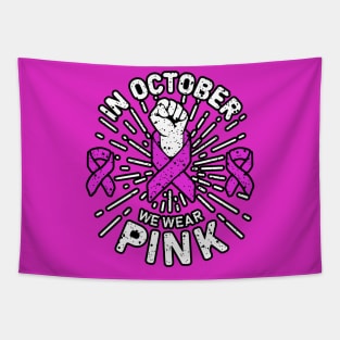 in october we wear pink breast cancer awareness day for breast cancer awareness and support of breast cancer survivors Tapestry