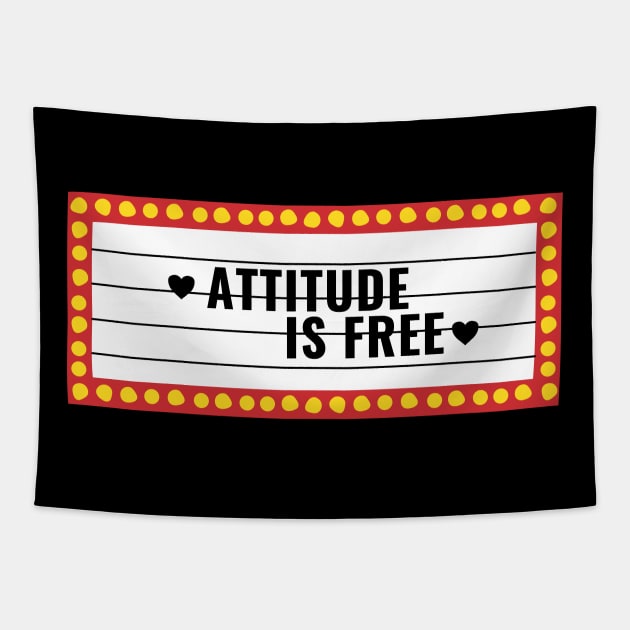 Attitude Is Free | Movie Theatre Sign Tapestry by Nonconformist