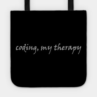 Coding, my therapy Tote