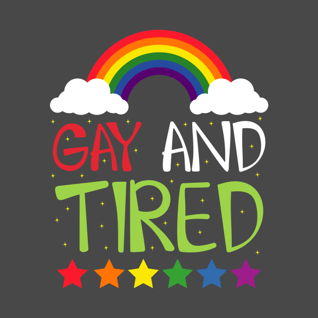 Gay and Tired by ozalshirts