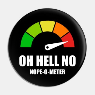 Meter Series - NOPE-O-METER 1- Gauge Level 5 - OH HELL NO - 5B Pin