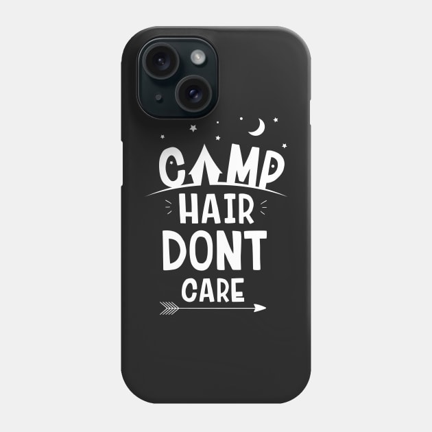 Camping Hair Don't Care T Shirt Phone Case by bojan17779