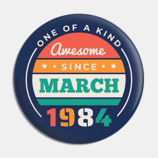 Retro Awesome Since March 1984 Birthday Vintage Bday 1984 Pin