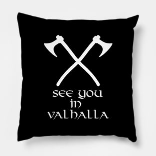 See You In Valhalla White Pillow