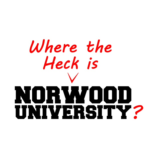 Where the heck is Norwood University? by lifeisfunny