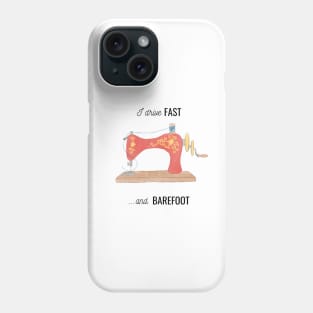 fast and barefoot sewing quote and illustration Phone Case