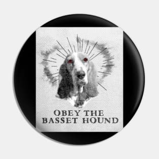 Funny Basset Hound Shirt - Obey The Basset Hound Pin