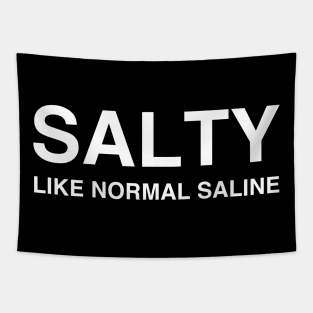 Salty Like Normal Saline Tapestry