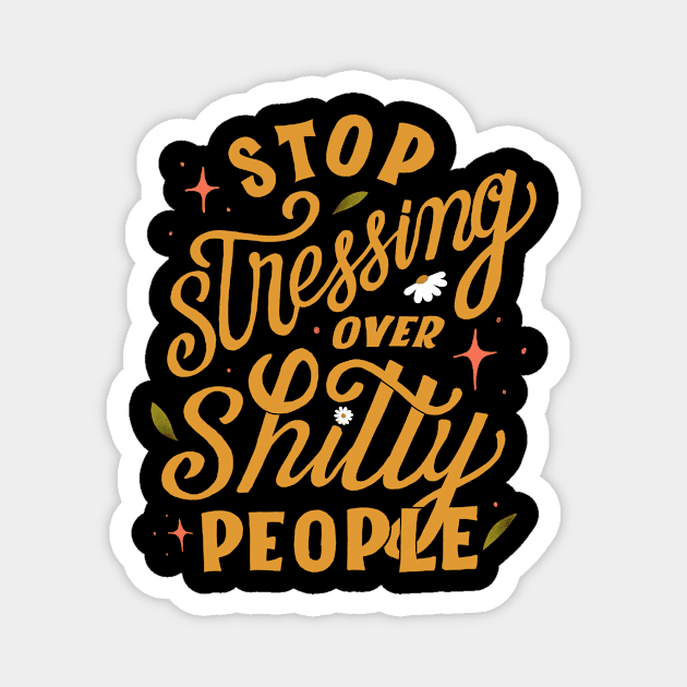 Stop Stressing (no background) Magnet by Letters_by_Sid