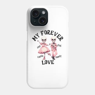 My Forever Love Smiling Dancing Skeleton Couple Phone Case