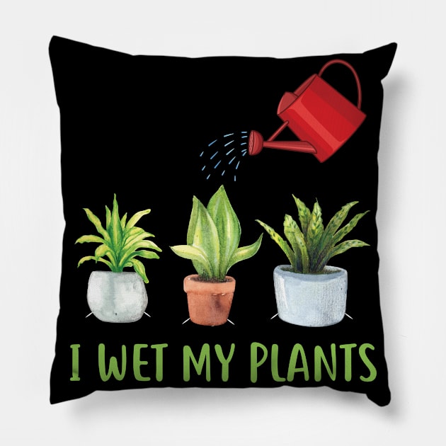 I Wet My Plants Gardening Pillow by Albatross