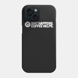 Coffee Helps Phone Case