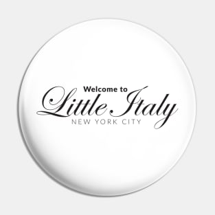 Welcome to Little Italy, New York Pin