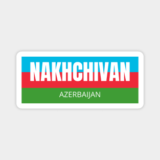 Nakhchivan City in Azerbaijan Flag Magnet