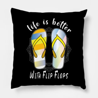 Life Is Better With Flip Flops Pillow