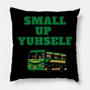 SMALL UP YUHSELF Pillow