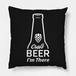 Craft Beer, I'm There Pillow