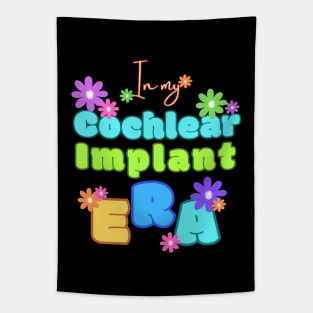 In my Cochlear Implant Era | Cochlear Implant | Deaf T-shirt Tapestry