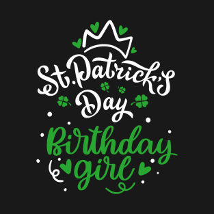 Lovely St.Patrick's Day Birthday Girl Gift T-Shirt