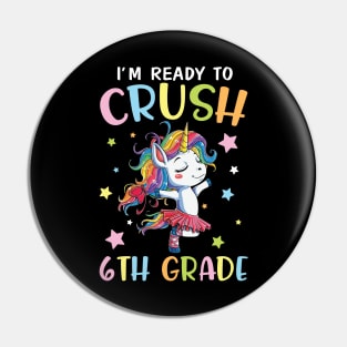 Unicorn Student Back To School I'm Ready To Crush 6th Grade Pin