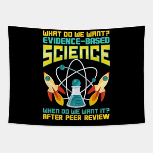 What Do We Want? Evidence-Based Science! Tapestry