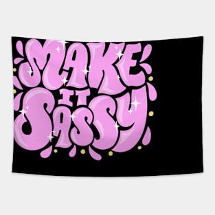 Make it Sassy Tee Tapestry