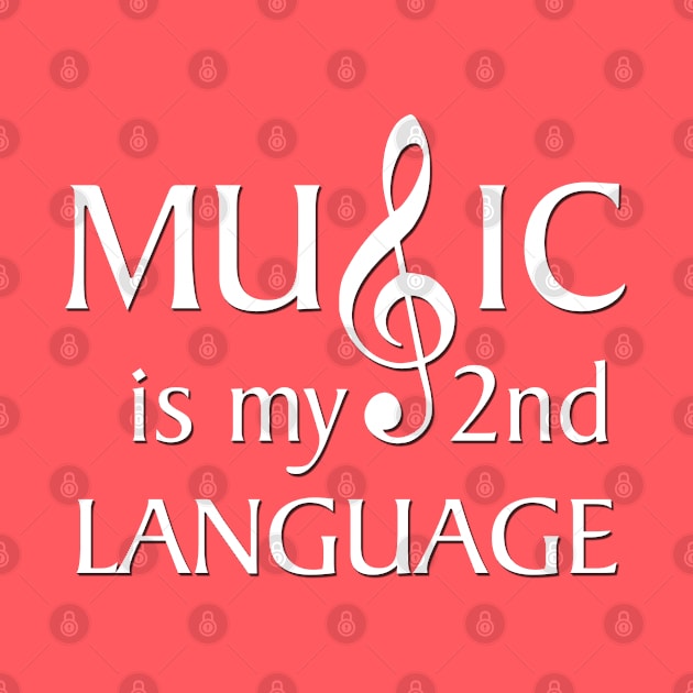 MUSIC IS MY 2ND LANGUAGE (White Lettering) by Vehicle City Music