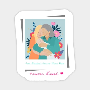 From Grandma's Arms to Mom's Heart, Forever Linked - Grandma Mother Daughter/ Mother's Day Magnet