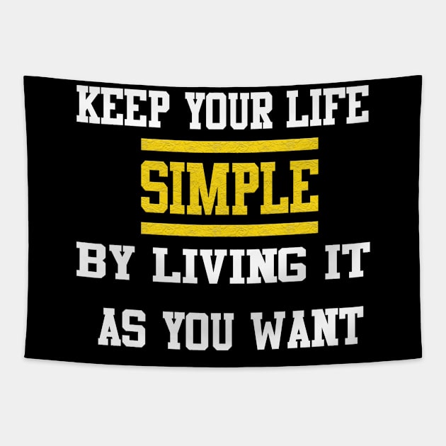 keep your life simple by living it as you want Tapestry by AybArtwork