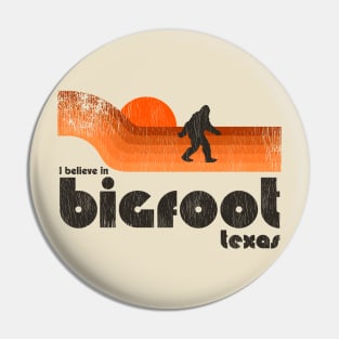 I Believe In Bigfoot Texas Pin