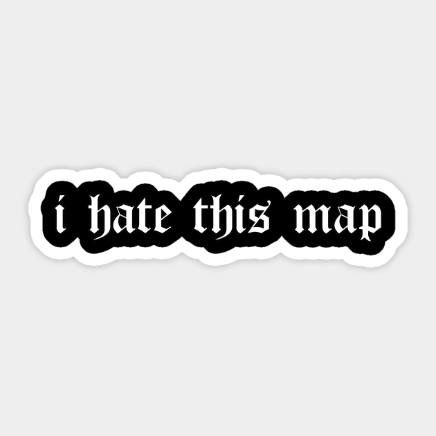I Hate This Map Soft Grunge Aesthetic Goth Gift I Hate This Map Sticker Teepublic I was dazzled by all the gifts choices in the mall. teepublic