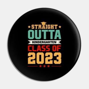 Straight Outta Kindergarten Class Of 2023 Pin