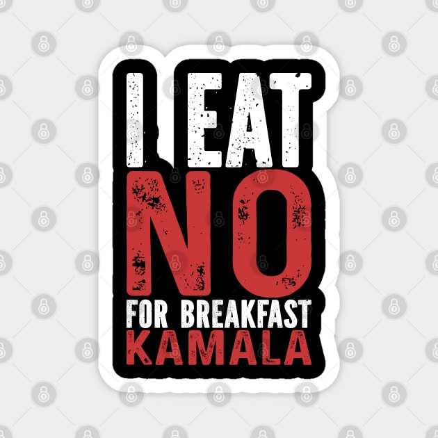 I Eat No for Breakfast - Kamala Harris Magnet by Seaside Designs