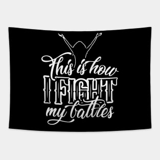 This is How I Fight My Battles Tapestry