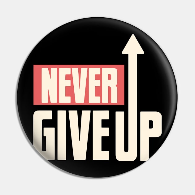 Never Give Up Pin by PG