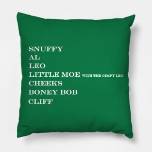 snuffy al leo little moe gimpy leg cheeks boney bob cliff Pillow
