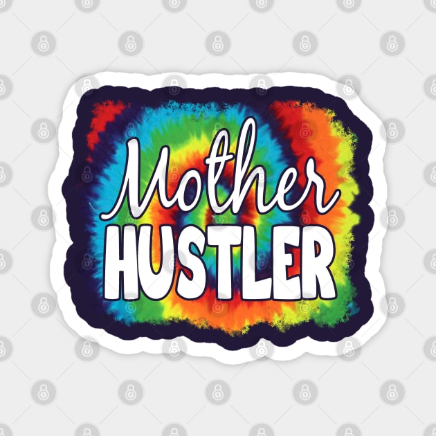 Mother Hustler Magnet by Duds4Fun