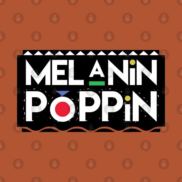 Melanin Poppin by Jamrock Designs