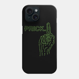 Prick! (but green) Phone Case