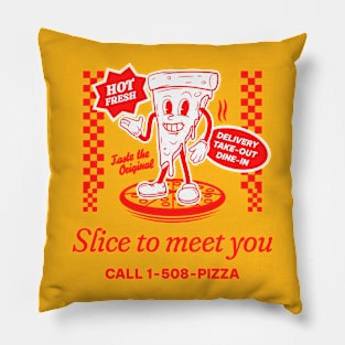 SLICE TO MEET YOU Pillow