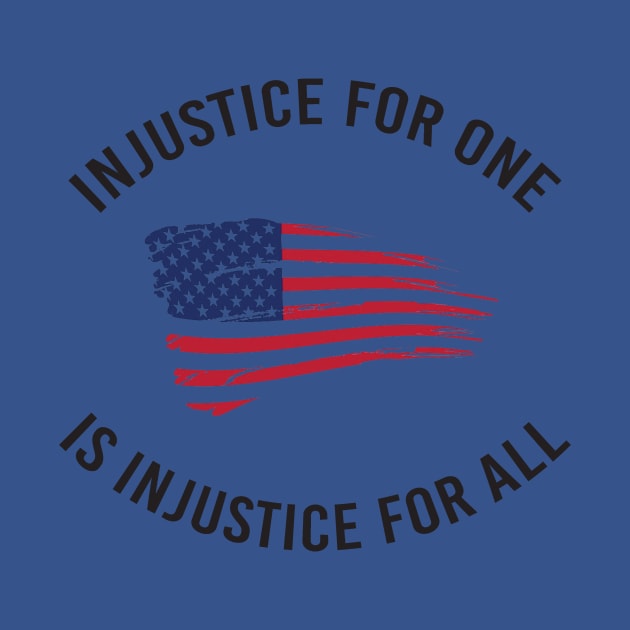 Injustice For One Is Injustice For All by DumpTheTrump